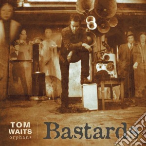 Tom Waits - Bastards cd musicale di Tom Waits