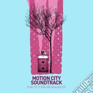 (LP Vinile) Motion City Soundtrack - Even If It Kills Me (2 Lp) lp vinile di Motion city soundtra