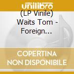 (LP Vinile) Waits Tom - Foreign Affairs - Green Vinyl vinile