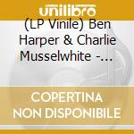 (LP Vinile) Ben Harper & Charlie Musselwhite - Live At Machine Shop (7') vinile