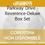 Parkway Drive - Reverence-Deluxe Box Set cd musicale di Parkway Drive