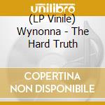 (LP Vinile) Wynonna - The Hard Truth vinile