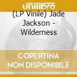 (LP Vinile) Jade Jackson - Wilderness vinile