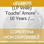 (LP Vinile) Touche' Amore' - 10 Years / 1000 Shows vinile