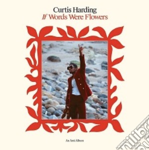 Curtis Harding - If Words Were Flowers cd musicale di Curtis Harding