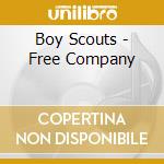 Boy Scouts - Free Company cd musicale