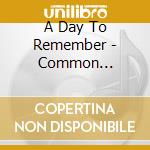 A Day To Remember - Common Courtesy cd