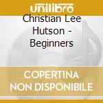 Christian Lee Hutson - Beginners cd