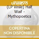 (LP Vinile) Half Waif - Mythopoetics vinile
