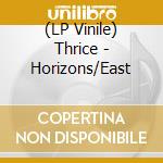 (LP Vinile) Thrice - Horizons/East lp vinile