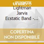 Lightman Jarvis Ecstatic Band - Banned cd musicale