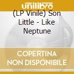 (LP Vinile) Son Little - Like Neptune lp vinile