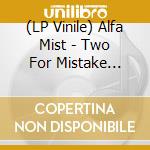 (LP Vinile) Alfa Mist - Two For Mistake (10