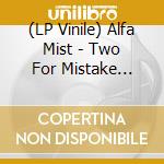 (LP Vinile) Alfa Mist - Two For Mistake (10') vinile
