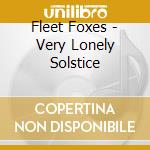 Fleet Foxes - Very Lonely Solstice cd