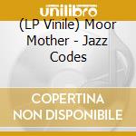 (LP Vinile) Moor Mother - Jazz Codes vinile