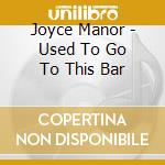 Joyce Manor - Used To Go To This Bar cd