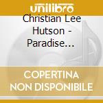 Christian Lee Hutson - Paradise Pop.10 cd