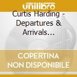 Curtis Harding - Departures & Arrivals Adventures Of cd