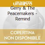 Gerry & The Peacemakers - Remind cd