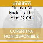 Moloko-All Back To The Mine (2 Cd) cd musicale di MOLOKO