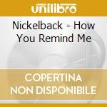 Nickelback - How You Remind Me