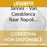 Jannes - Van Casablanca Naar Napoli (Coll) cd