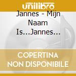 Jannes - Mijn Naam Is...Jannes (Coll) cd
