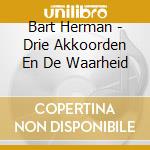 Bart Herman - Drie Akkoorden En De Waarheid cd