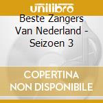 Beste Zangers Van Nederland - Seizoen 3 cd
