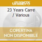 23 Years Carre / Various cd