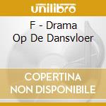 F - Drama Op De Dansvloer cd