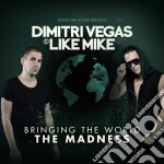 Dimitri Vegas E Like Minds - Bringing Th World The Madness (2 Cd)