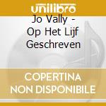 Jo Vally - Op Het Lijf Geschreven cd