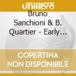 Bruno Sanchioni & B. Quartier - Early Works cd