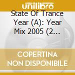 State Of Trance Year (A): Year Mix 2005 (2 Cd) cd