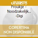 Froukje - Noodzakelijk.. -Digi cd