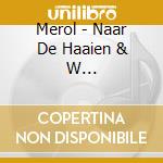 Merol - Naar De Haaien & W... cd