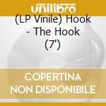 (LP Vinile) Hook - The Hook (7') vinile