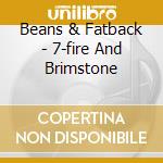 Beans & Fatback - 7-fire And Brimstone