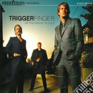 Triggerfinger - All This Dancin' -Lp+Cd- (2 Lp) cd musicale di Triggerfinger