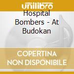 Hospital Bombers - At Budokan cd