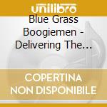 Blue Grass Boogiemen - Delivering The Grass cd