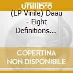 (LP Vinile) Daau - Eight Definitions (Lp+Cd) vinile