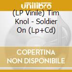 (LP Vinile) Tim Knol - Soldier On (Lp+Cd) vinile