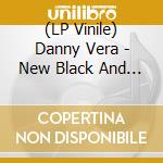 (LP Vinile) Danny Vera - New Black And White (10') vinile