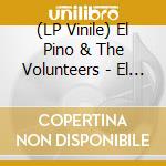 (LP Vinile) El Pino & The Volunteers - El Pino & The Volunteers (2 Lp) vinile