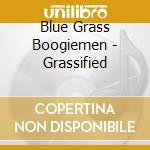 Blue Grass Boogiemen - Grassified cd