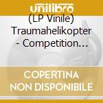 (LP Vinile) Traumahelikopter - Competition Stripe (Lp+Cd) vinile