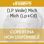 (LP Vinile) Mich - Mich (Lp+Cd) lp vinile di Mich